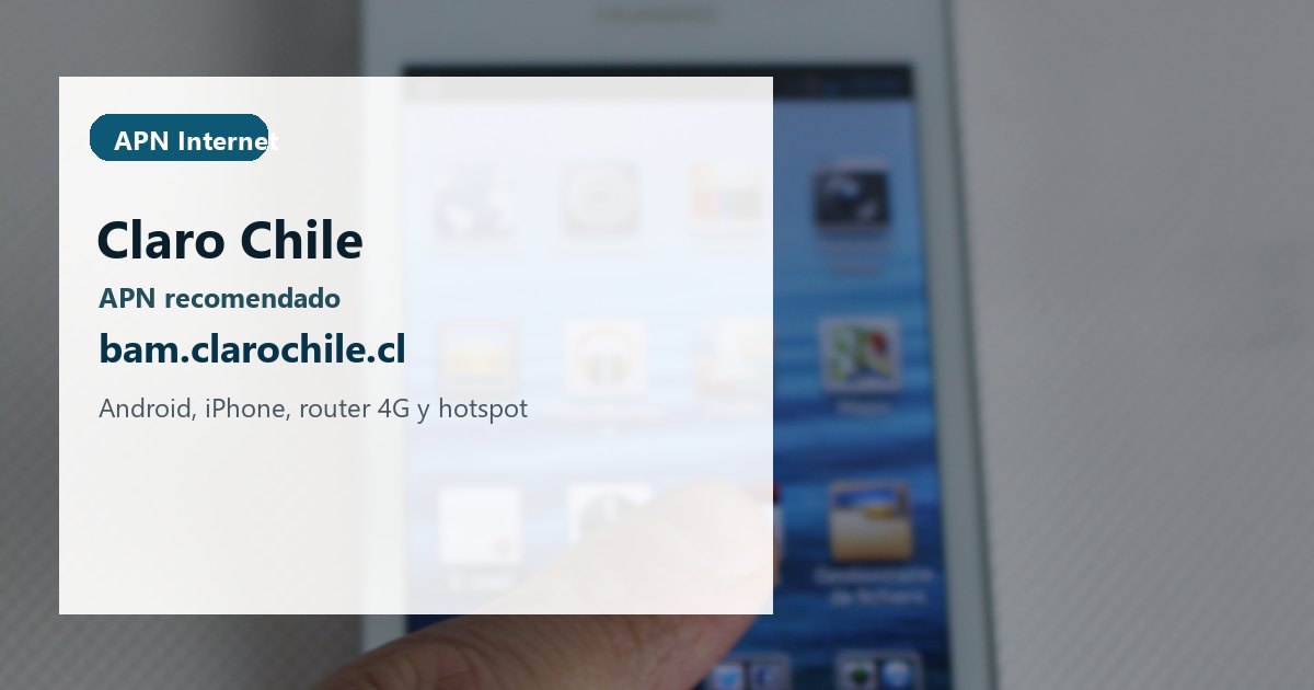 APN Claro Chile: internet m?vil y router