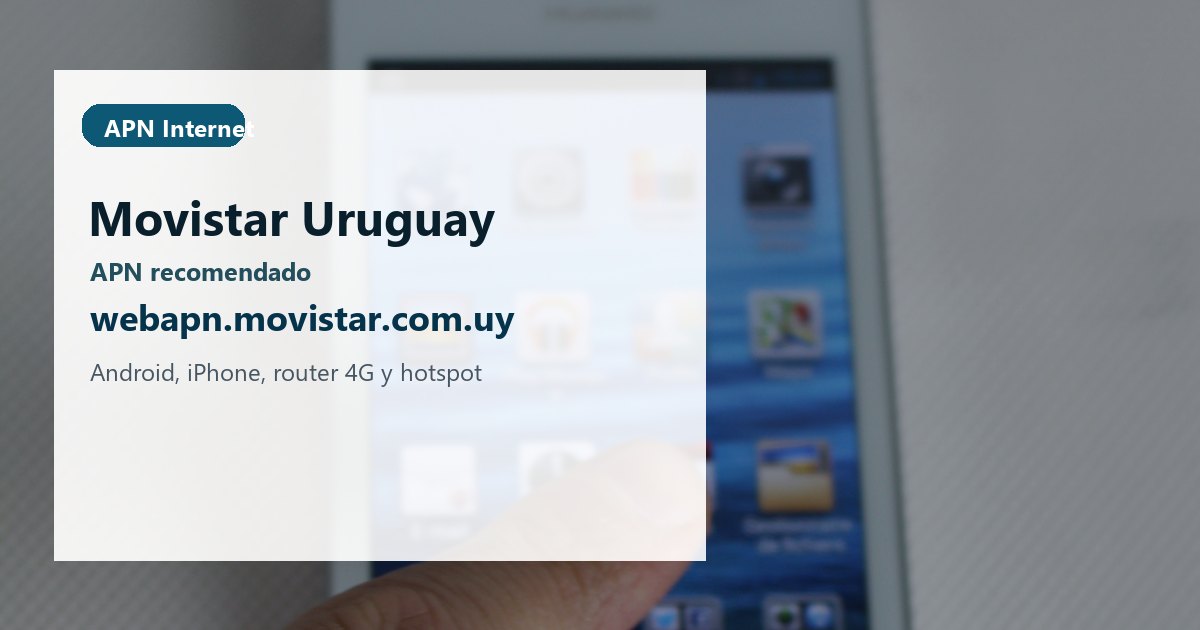 APN Movistar Uruguay: internet m?vil y hotspot