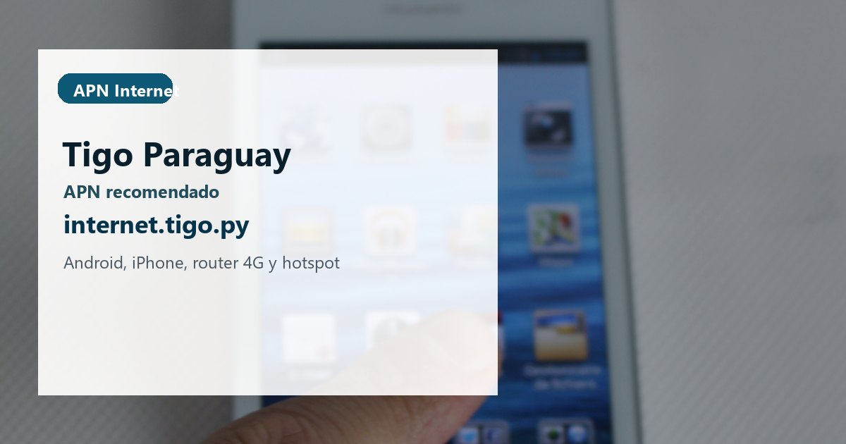 APN Tigo Paraguay: configurar internet m?vil